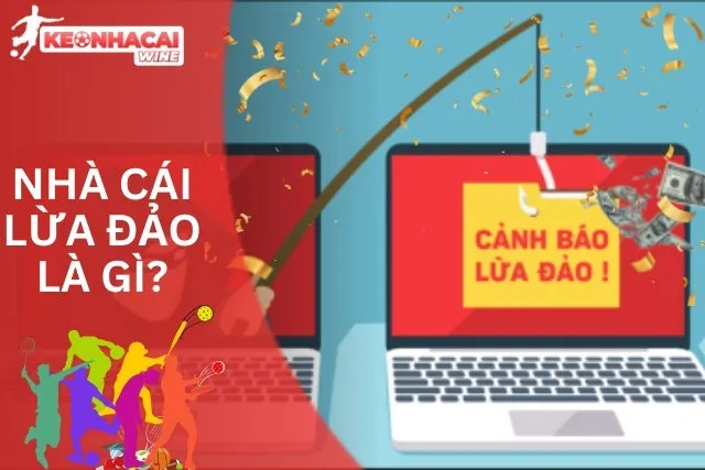 Nhà cái lừa đảo là gì?