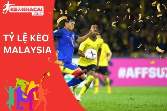 Tỷ lệ kèo Malaysia